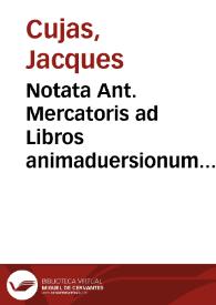Notata Ant. Mercatoris ad Libros animaduersionum Iohannis Roberti | Biblioteca Virtual Miguel de Cervantes