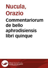 Commentariorum de bello aphrodisiensis libri quinque | Biblioteca Virtual Miguel de Cervantes