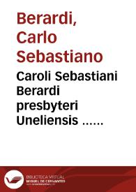 Caroli Sebastiani Berardi presbyteri Uneliensis ... Commentaria in jus ecclesiasticum universum | Biblioteca Virtual Miguel de Cervantes