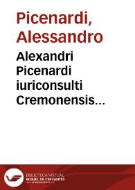 Alexandri Picenardi iuriconsulti Cremonensis Interpretationes in nonnullos Institutionum titulos | Biblioteca Virtual Miguel de Cervantes