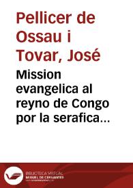 Mission evangelica al reyno de Congo por la serafica religion de los capuchinos | Biblioteca Virtual Miguel de Cervantes