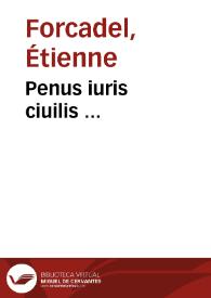 Penus iuris ciuilis ... | Biblioteca Virtual Miguel de Cervantes
