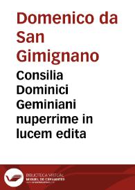 Consilia Dominici Geminiani nuperrime in lucem edita | Biblioteca Virtual Miguel de Cervantes