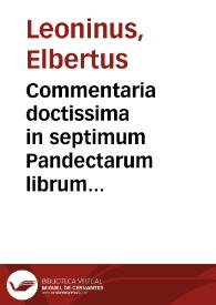 Commentaria doctissima in septimum Pandectarum librum eiusque insignem materiam De usufructu | Biblioteca Virtual Miguel de Cervantes