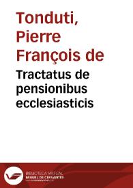 Tractatus de pensionibus ecclesiasticis | Biblioteca Virtual Miguel de Cervantes
