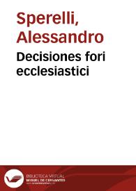 Decisiones fori ecclesiastici | Biblioteca Virtual Miguel de Cervantes
