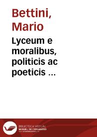 Lyceum e moralibus, politicis ac poeticis ... | Biblioteca Virtual Miguel de Cervantes