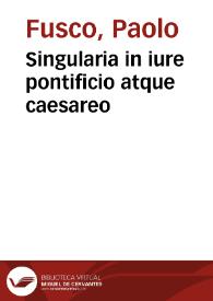 Singularia in iure pontificio atque caesareo | Biblioteca Virtual Miguel de Cervantes