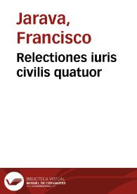 Relectiones iuris civilis quatuor | Biblioteca Virtual Miguel de Cervantes