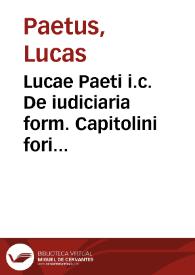 Lucae Paeti i.c. De iudiciaria form. Capitolini fori ad S.P.Q.R. Libri IX | Biblioteca Virtual Miguel de Cervantes