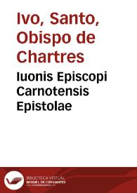 Iuonis Episcopi Carnotensis Epistolae | Biblioteca Virtual Miguel de Cervantes