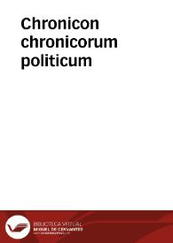 Chronicon chronicorum politicum | Biblioteca Virtual Miguel de Cervantes
