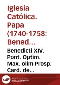 Benedicti XIV. Pont. Optim. Max. olim Prosp. Card. de Lambertinis ... De sacrosancto missae sacrificio libri tres | Biblioteca Virtual Miguel de Cervantes