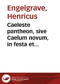Caeleste pantheon, sive Caelum novum, in festa et gesta sanctorum totius anni | Biblioteca Virtual Miguel de Cervantes
