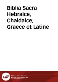 Biblia Sacra Hebraice, Chaldaice, Graece et Latine | Biblioteca Virtual Miguel de Cervantes