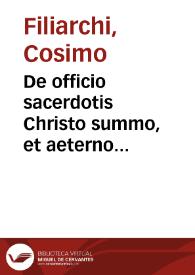 De officio sacerdotis Christo summo, et aeterno sacerdoti, et eius in terris vicario | Biblioteca Virtual Miguel de Cervantes