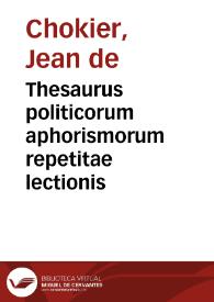 Thesaurus politicorum aphorismorum repetitae lectionis | Biblioteca Virtual Miguel de Cervantes