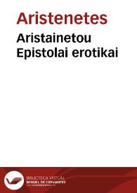 Aristainetou Epistolai erotikai | Biblioteca Virtual Miguel de Cervantes