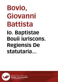 Io. Baptistae Bouii iuriscons. Regiensis De statutaria urbis praescriptione tractatus | Biblioteca Virtual Miguel de Cervantes