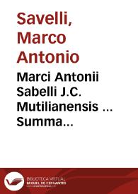 Marci Antonii Sabelli J.C. Mutilianensis ... Summa diversorum tractatuum | Biblioteca Virtual Miguel de Cervantes