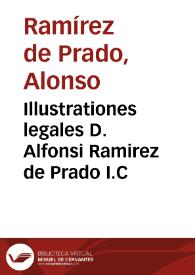 Illustrationes legales D. Alfonsi Ramirez de Prado I.C | Biblioteca Virtual Miguel de Cervantes