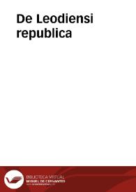 De Leodiensi republica | Biblioteca Virtual Miguel de Cervantes