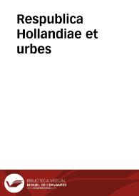 Respublica Hollandiae et urbes | Biblioteca Virtual Miguel de Cervantes