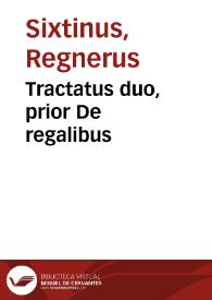 Tractatus duo, prior De regalibus | Biblioteca Virtual Miguel de Cervantes