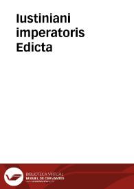 Iustiniani imperatoris Edicta | Biblioteca Virtual Miguel de Cervantes