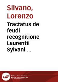 Tractatus de feudi recognitione Laurentii Sylvani ... | Biblioteca Virtual Miguel de Cervantes