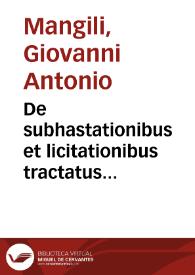 De subhastationibus et licitationibus tractatus absolutissimus | Biblioteca Virtual Miguel de Cervantes