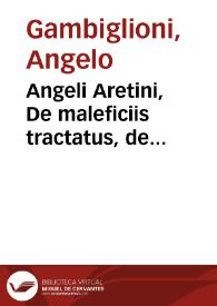 Angeli Aretini, De maleficiis tractatus, de inquirendis animadvertendisq[ue] criminibus | Biblioteca Virtual Miguel de Cervantes