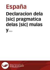 Declaracion dela [sic] pragmatica delas [sic] mulas y hacas, hacaneas y trotones | Biblioteca Virtual Miguel de Cervantes