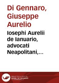Iosephi Aurelii de Ianuario, advocati Neapolitani, Respublica iurisconsultorum | Biblioteca Virtual Miguel de Cervantes