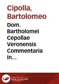 Dom. Bartholomei Cepollae Veronensis Commentaria in tit. ff. De aedilitio edicto | Biblioteca Virtual Miguel de Cervantes