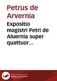 Expositio magistri Petri de Aluernia super quattuor libris metheorum Aristotelis | Biblioteca Virtual Miguel de Cervantes