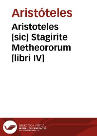 Aristoteles [sic] Stagirite Metheororum [libri IV] | Biblioteca Virtual Miguel de Cervantes