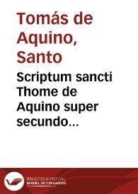 Scriptum sancti Thome de Aquino super secundo Sententiarum | Biblioteca Virtual Miguel de Cervantes