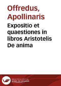 Expositio et quaestiones in libros Aristotelis De anima | Biblioteca Virtual Miguel de Cervantes