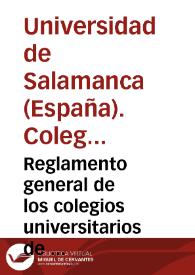 Reglamento general de los colegios universitarios de         Salamanca : aprobado por Real Orden de 31 de julio de 1886 | Biblioteca Virtual Miguel de Cervantes