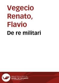 De re militari | Biblioteca Virtual Miguel de Cervantes