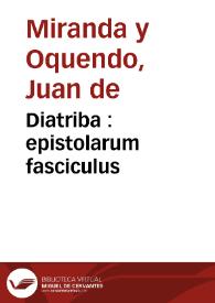 Diatriba : epistolarum fasciculus | Biblioteca Virtual Miguel de Cervantes