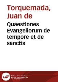 Quaestiones Evangeliorum de tempore et de sanctis | Biblioteca Virtual Miguel de Cervantes