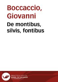 De montibus, silvis, fontibus | Biblioteca Virtual Miguel de Cervantes