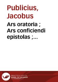 Ars oratoria ; Ars conficiendi epistolas ; Suprascriptiones epistularum ; Ars memoriae | Biblioteca Virtual Miguel de Cervantes
