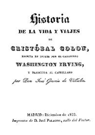 Historia de la vida y viajes de Cristóbal Colón / escrita en inglés por el caballero Washington Irving, y traducida al castellano por Don José García de Villalta | Biblioteca Virtual Miguel de Cervantes