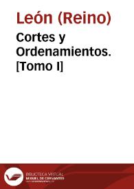 Cortes y Ordenamientos. [Tomo I] | Biblioteca Virtual Miguel de Cervantes