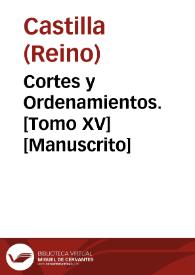 Cortes y Ordenamientos. [Tomo XV] [Manuscrito] | Biblioteca Virtual Miguel de Cervantes