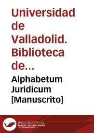 Alphabetum Juridicum [Manuscrito] | Biblioteca Virtual Miguel de Cervantes