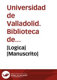 [Logica] [Manuscrito] | Biblioteca Virtual Miguel de Cervantes